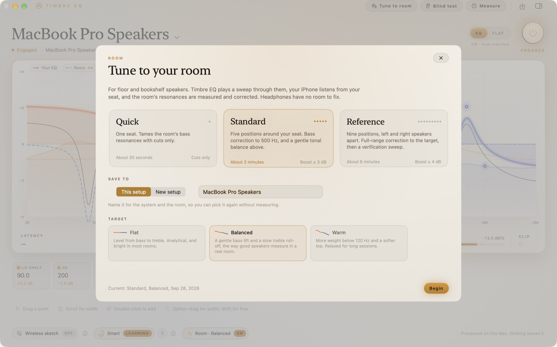 Timbre EQ Tune to your room, with Quick, Standard, and Reference levels and Flat, Balanced, and Warm targets